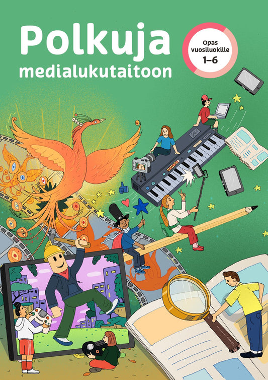 Polkuja medialukutaitoon. Opas vuosiluokille 1-6