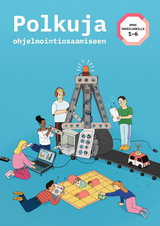 Polkuja ohjelmointiosaamiseen. Opas vuosiluokille 1-6