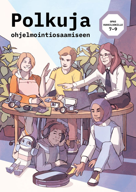 Polkuja ohjelmointiosaamiseen. Opas vuosiluokille 7-9
